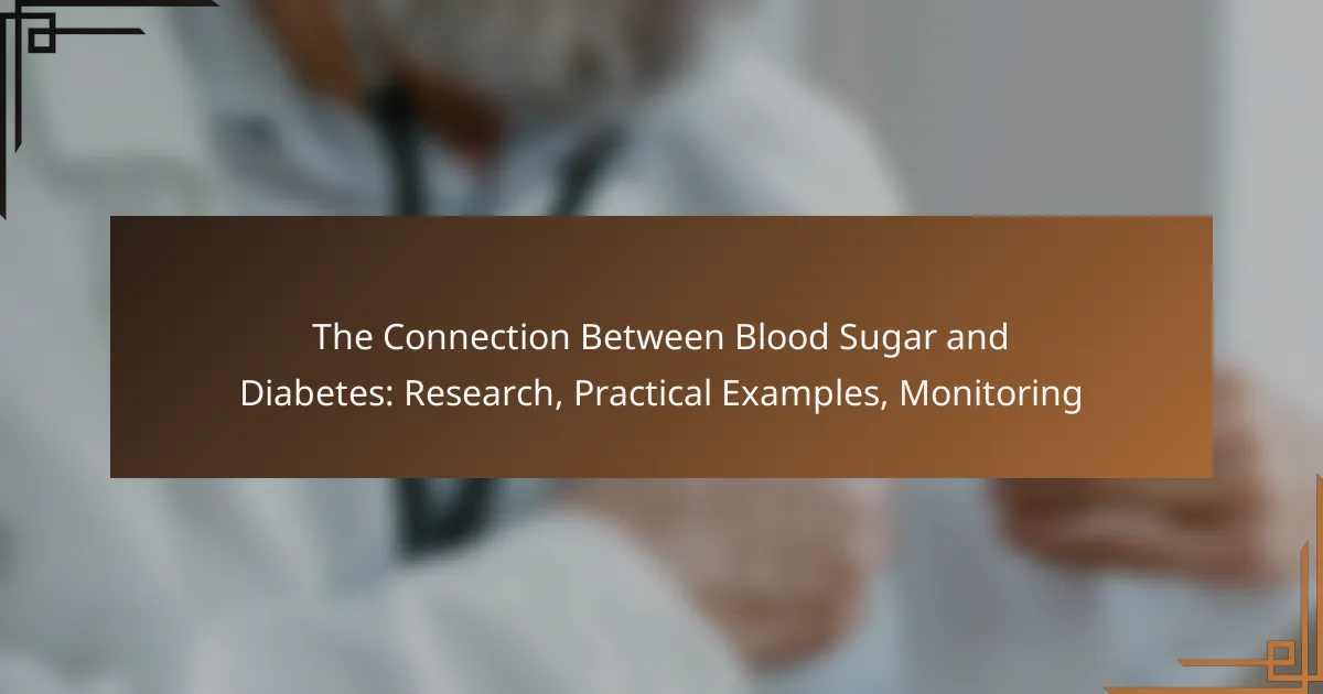 The Connection Between Blood Sugar and Diabetes: Research, Practical Examples, Monitoring
