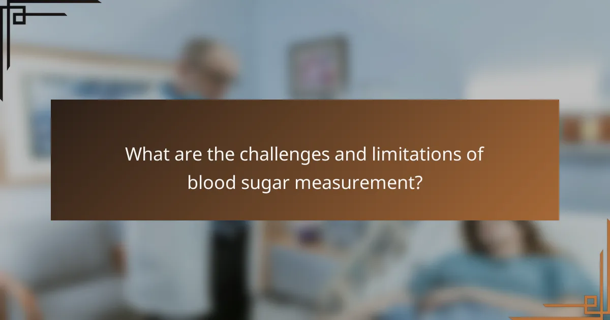 What are the challenges and limitations of blood sugar measurement?